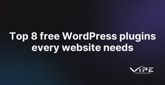 Top 8 Free WordPress Plugins Every Website Needs Vipe Studio