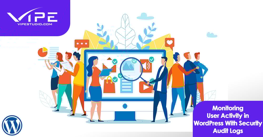 Monitoring User Activity in WordPress With Security Audit Logs