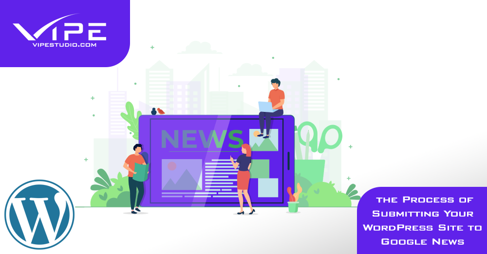 Understanding the Process of Submitting Your WordPress Site to Google News