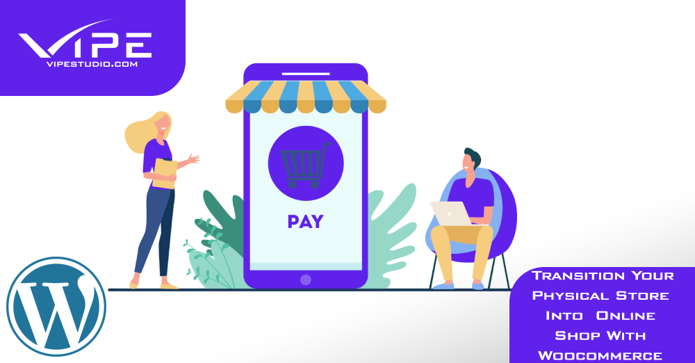 How to Transition Your Physical Store Into Online Shop With WooCommerce?