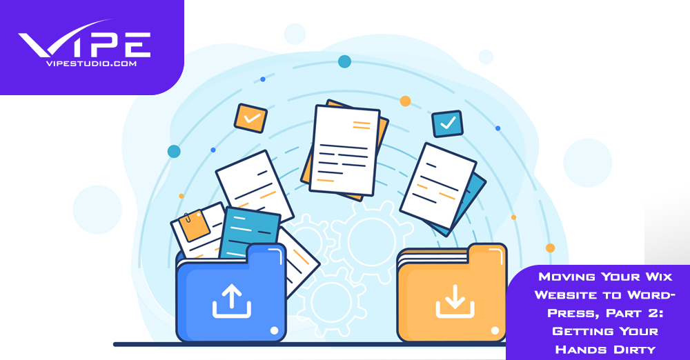 Moving Your Wix Website to WordPress, Part 2: Getting Your Hands Dirty