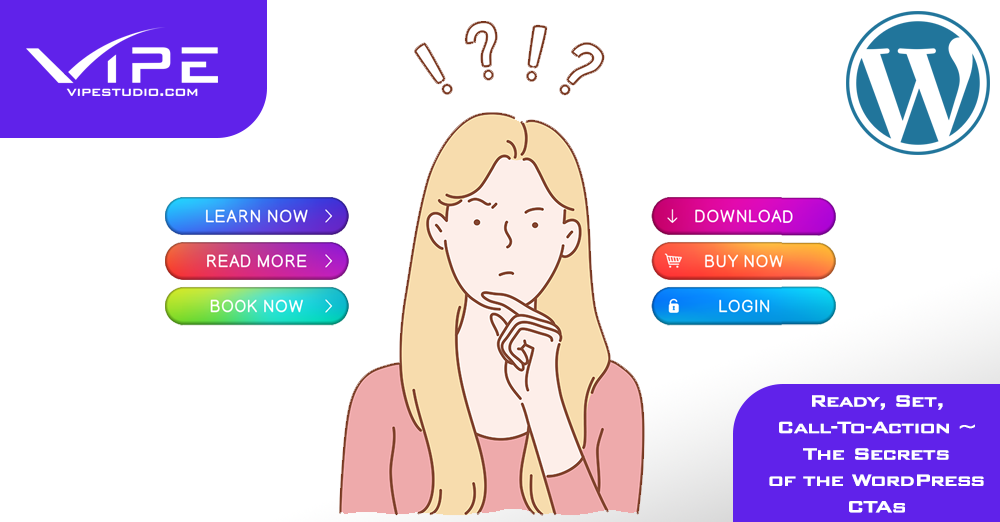 Ready, Set, Call-To-Action ~ The Secrets of the WordPress CTAs