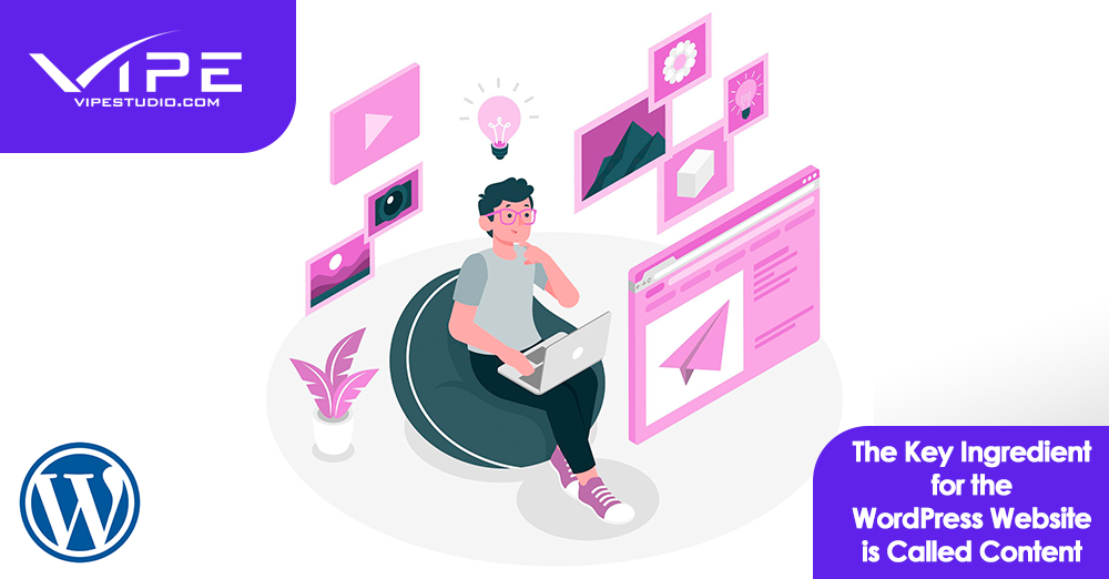 The Key Ingredient for the WordPress Website is Called Content