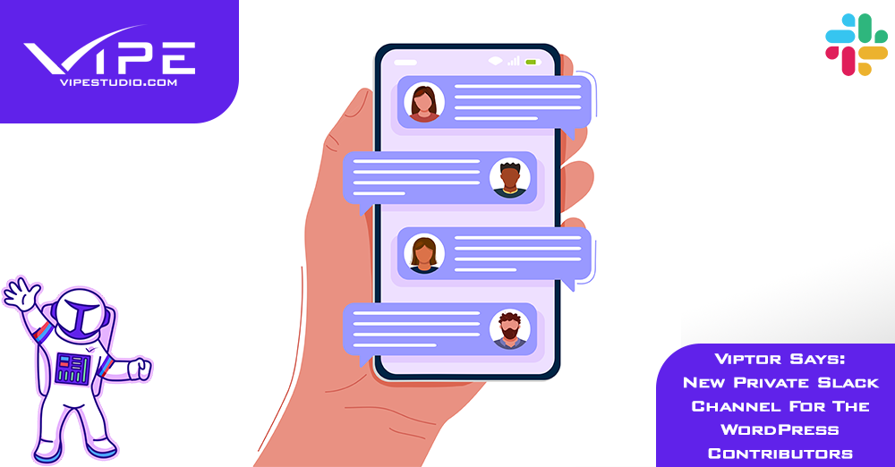 Viptor Says: New Private Slack Channel For The WordPress Contributors