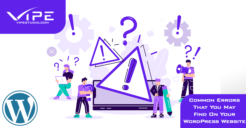 Common Errors That You May Find On Your WordPress Website