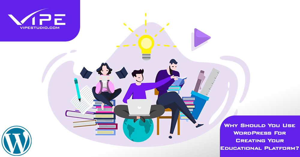 Why Should You Use WordPress For Creating Your Educational Platform?
