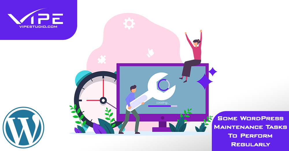 Some WordPress Maintenance Tasks To Perform Regularly