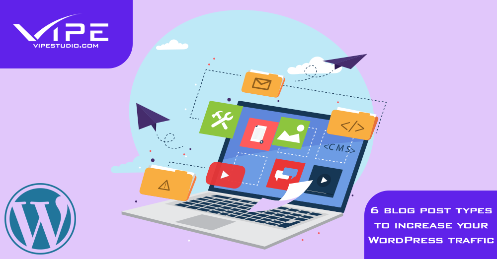 6 Blog Post Types to Increase Your WordPress Traffic