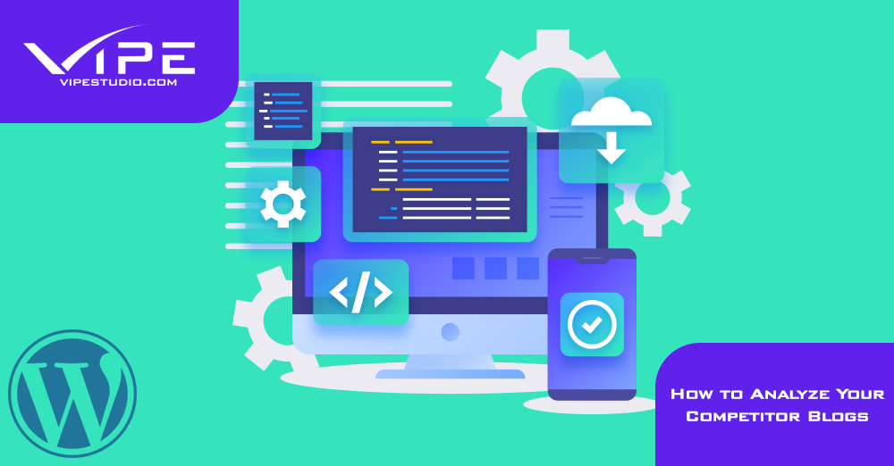 How to Analyze Your Competitors’ Blogs