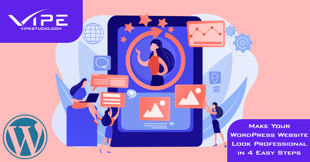Make Your WordPress Website Look Professional in 4 Easy Steps