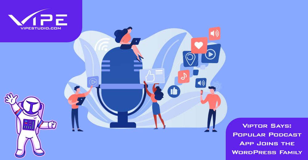Viptor Says: Popular Podcast App Joins the WordPress Family