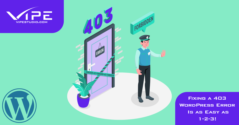 Fixing a 403 WordPress Error Is as Easy as 1-2-3!