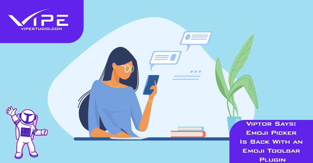 Viptor Says: Emoji Picker Is Back With an Emoji Toolbar Plugin