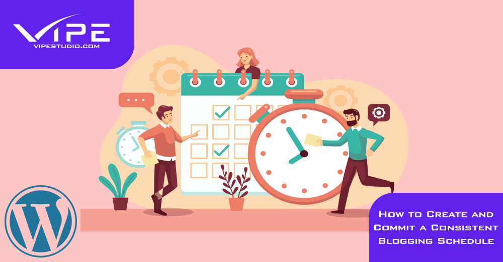 How to Create and Commit a Consistent Blogging Schedule