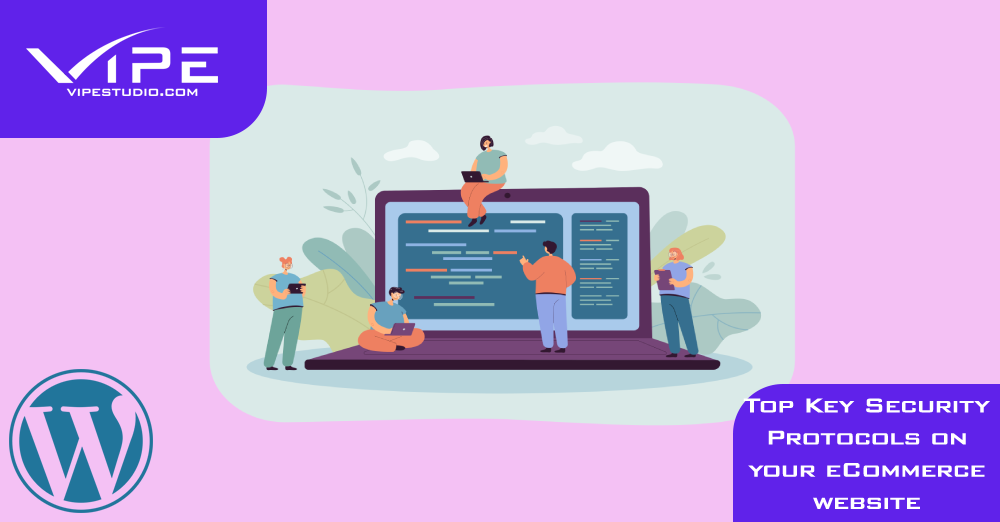 Top Key Security Protocols on Your eCommerce Website