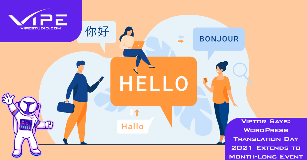 Viptor Says: WordPress Translation Day 2021 Extends to Month-Long Event
