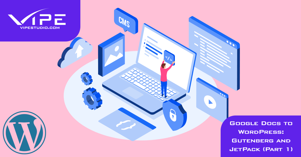 Google Docs to WordPress: Gutenberg and JetPack (Part 1)