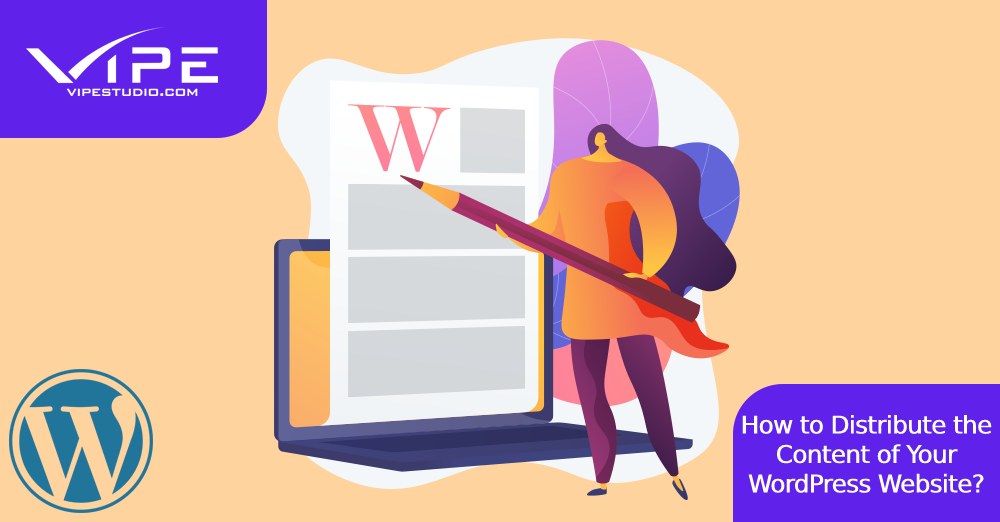 How to Distribute the Content of Your WordPress Website?