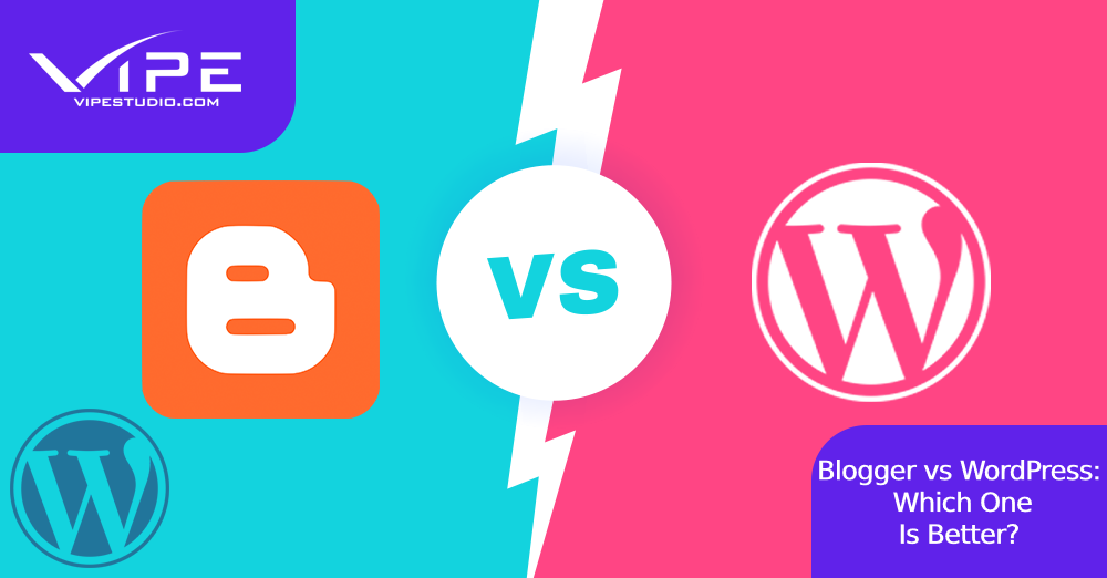 Blogger vs WordPress: Which One Is Better?
