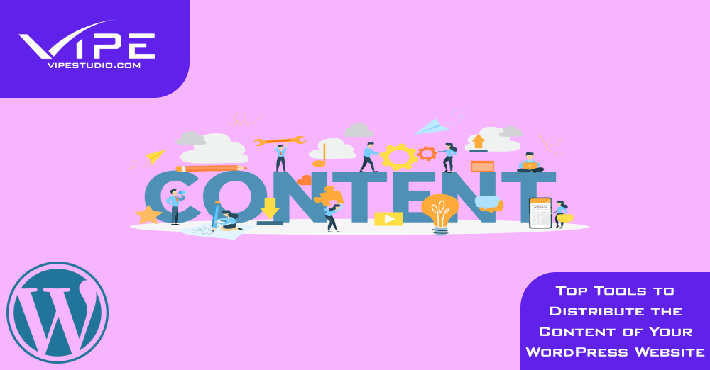 Top Tools to Distribute the Content of Your WordPress Website