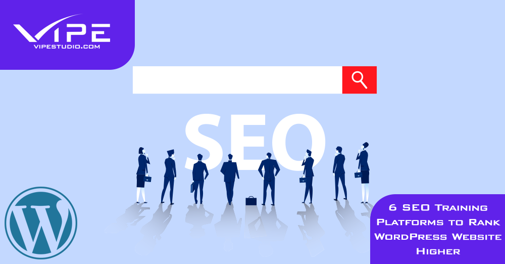 6 SEO Training Platforms to Rank WordPress Website Higher