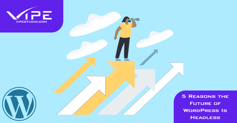 5 Reasons the Future of WordPress Is Headless