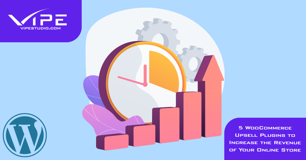 5 WooCommerce Upsell Plugins to Increase the Revenue of Your Online Store