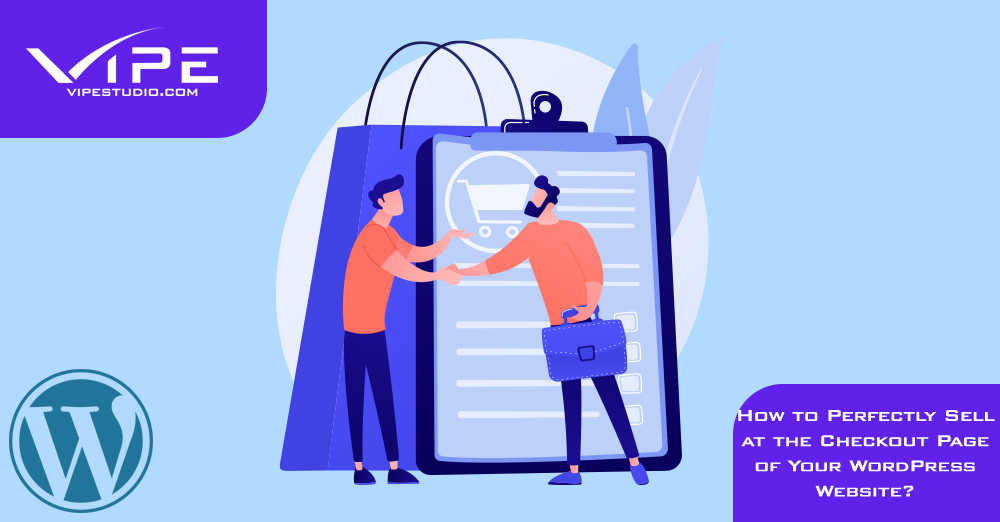 How to Perfectly Sell at the Checkout Page of Your WordPress Website?