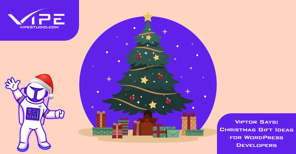 Viptor Says: Christmas Gift Ideas for WordPress Developers