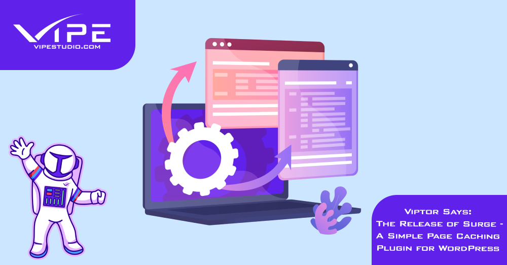 Viptor Says: The Release of Surge – A Simple Page Caching Plugin for WordPress