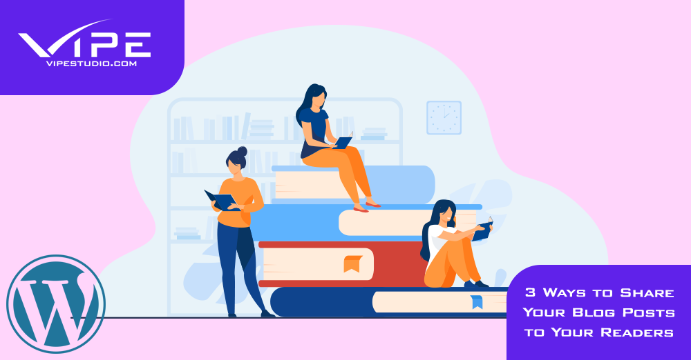 3 Ways to Share Blog Posts to Your Readers