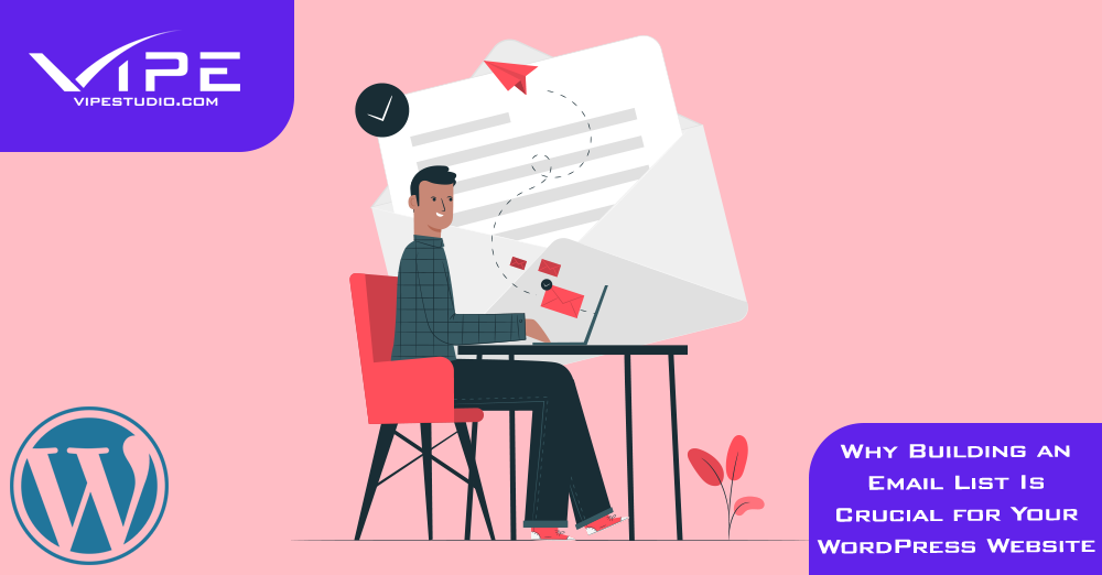 Why Building an Email List Is Crucial for Your WordPress Website