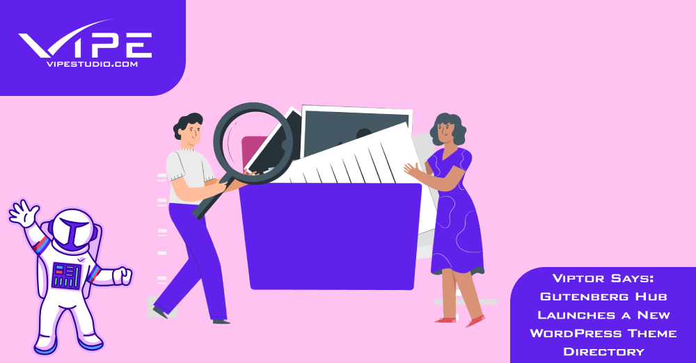 Viptor Says: Gutenberg Hub Launches a New WordPress Theme Directory