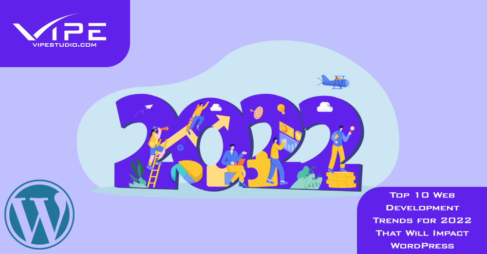 Top 10 Web Development Trends for 2022 That Will Impact WordPress