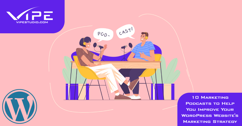 10 Marketing Podcasts to Help You Improve Your WordPress Website’s Marketing Strategy