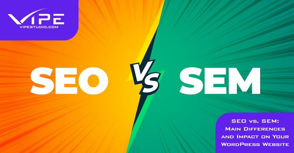 SEO vs. SEM: Main Differences and Impact on Your WordPress Website