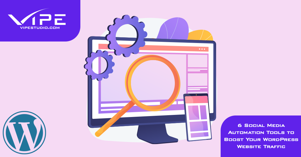6 Social Media Automation Tools to Boost Your WordPress Website Traffic