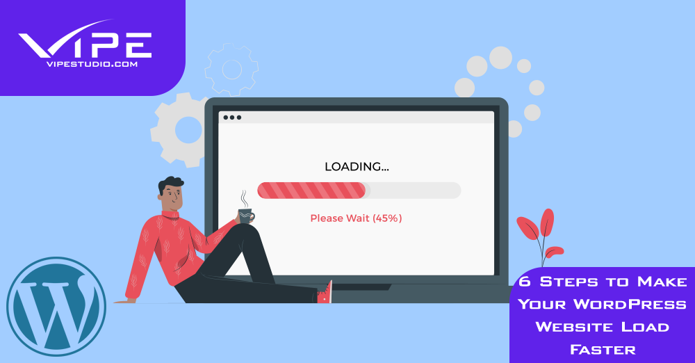6 Steps to Make Your WordPress Website Load Faster