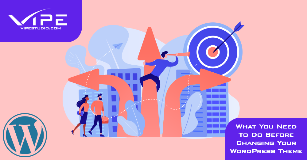 What You Need to Do Before Changing Your WordPress Themes