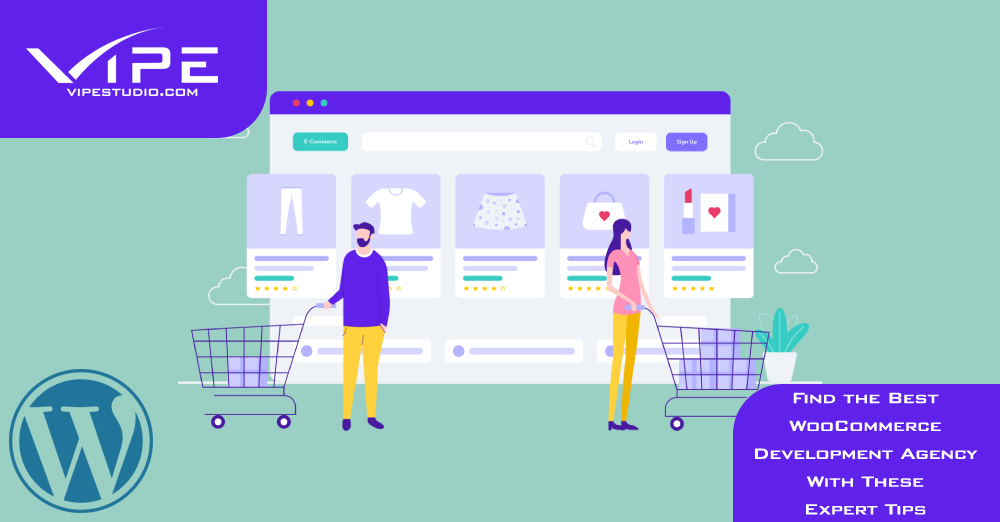 Find the Best WooCommerce Development Agency With These Expert Tips