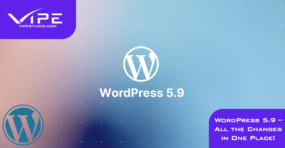 WordPress 5.9 – All the Changes in One Place!