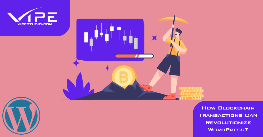 How Blockchain Transactions Can Revolutionize WordPress?