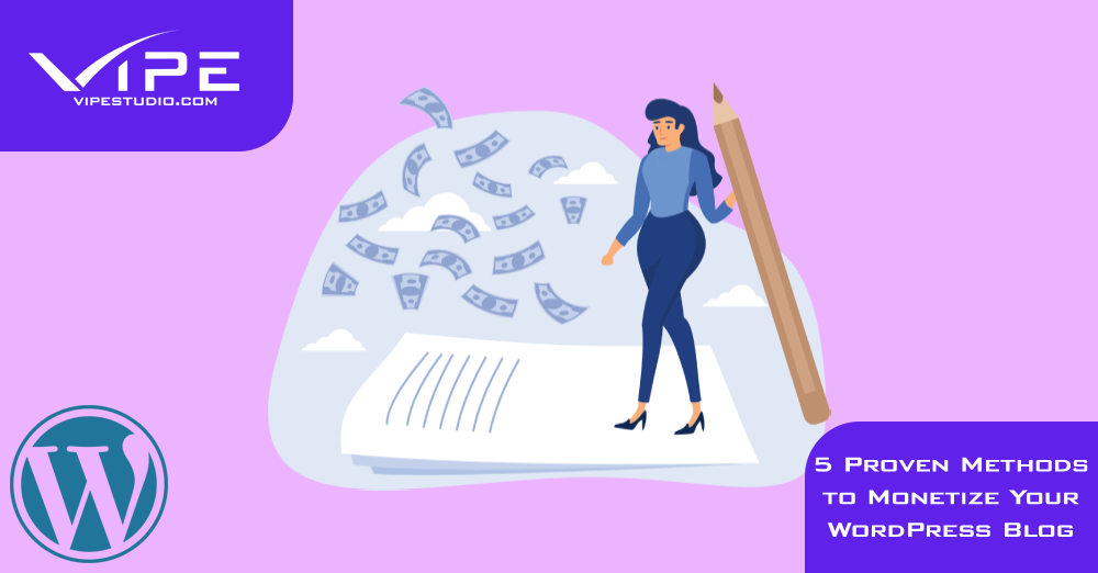 5 Proven Methods to Monetize Your WordPress Blog