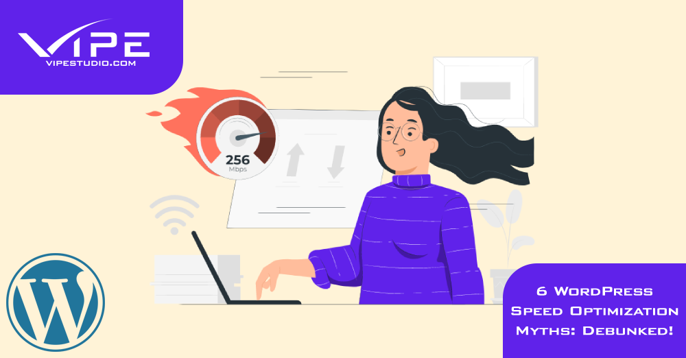 6 WordPress Speed Optimization Myths: Debunked!