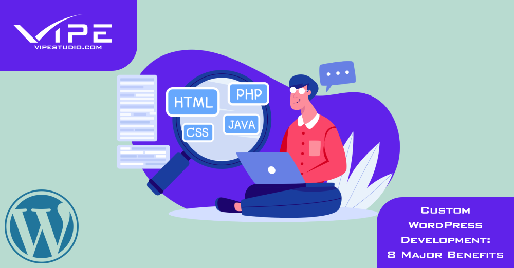 Custom WordPress Development: 8 Major Benefits