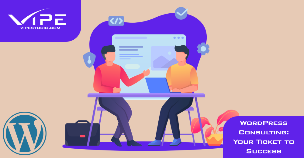 WordPress Consulting: Your Ticket to Success