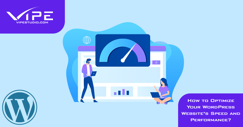 How to Optimize Your WordPress Website’s Speed and Performance?
