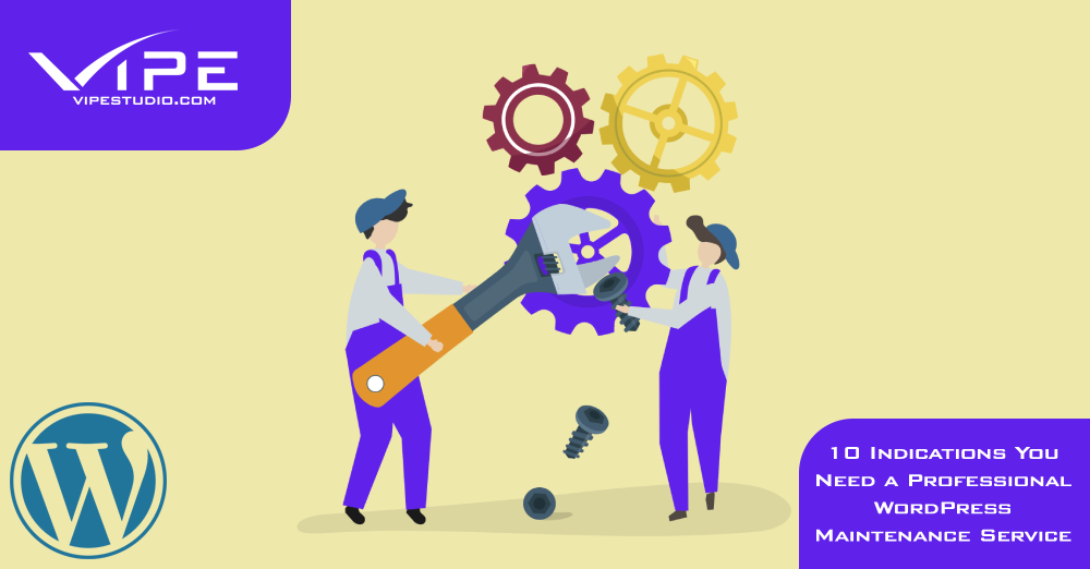 10 Indications You Need a Professional WordPress Maintenance Service