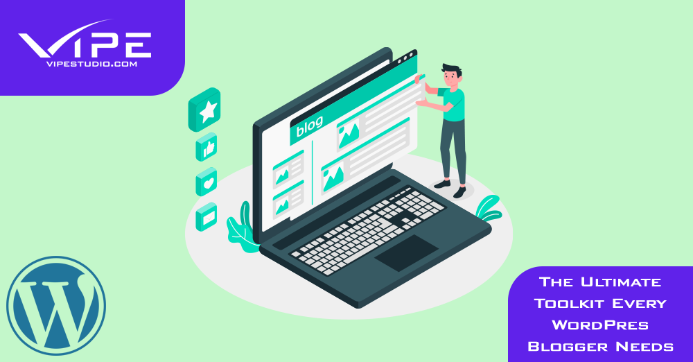 The Ultimate Toolkit Every WordPress Blogger Needs