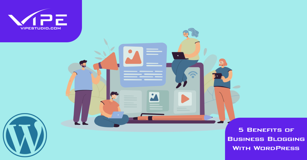 5 Benefits of Business Blogging With WordPress